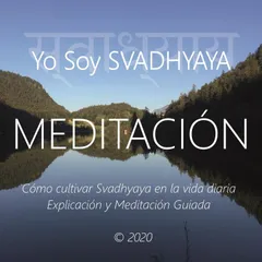 Meditación - Yo Soy Svadhyaya