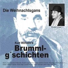 Brummlg'schichten  "Die Weihnachtsgans"