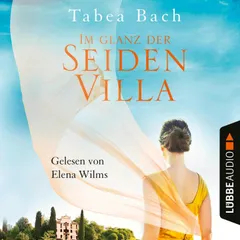 Im Glanz der Seidenvilla - Seidenvilla-Saga, Band 2