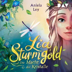 Lia Sturmgold – Teil 1: Die Macht der Kristalle