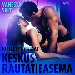 Kielletyt paikat: Keskusrautatieasema - eroottinen novelli
