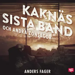 Kaknäs sista band och andra zonsagor