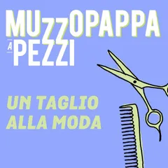 Un taglio alla moda8 - Muzzopappa a pezzi