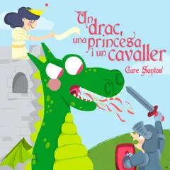 Sant Jordi un drac, una princesa i un cavaller