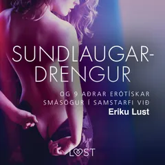 Sundlaugardrengur og 9 aðrar erótískar smásögur í samstarfi við Eriku Lust