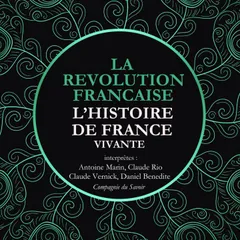 L'Histoire de France Vivante - la Révolution Française de La Convention au Directoire, 1792 à 1799
