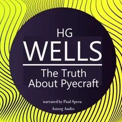 HG Wells : The Truth About Pyecraft