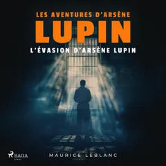 L'Évasion d'Arsène Lupin – Les aventures d'Arsène Lupin