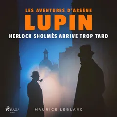 Herlock Sholmès arrive trop tard – Les aventures d'Arsène Lupin