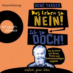 Das Leben so: nein! Ich so: doch!