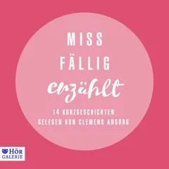 Miss Fällig erzählt
