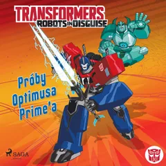 Transformers – Robots in Disguise – Próby Optimusa Prime'a