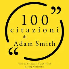 100 citazioni di Adam Smith