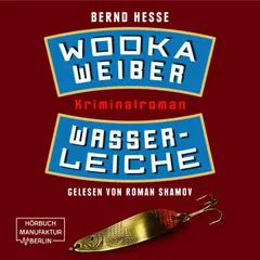 Wodka, Weiber, Wasserleiche