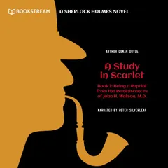 Being a Reprint from the Reminiscences of John H. Watson, M.D. - A Sherlock Holmes Novel