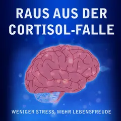 Raus aus der Cortisol-Falle