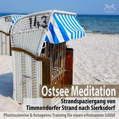 Ostsee Meditation: Phantasiereise von Timmendorfer Strand nach Sierksdorf