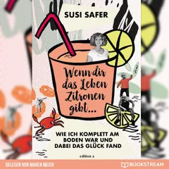 Wenn dir das Leben Zitronen gibt