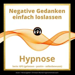 Negative Gedanken einfach loslassen
