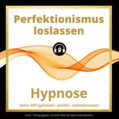 Perfektionismus loslassen