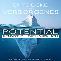 Entdecke Dein verborgenes Potential - Kennst Du Dich wirklich?