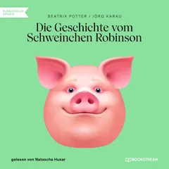 Die Geschichte vom Schweinchen Robinson