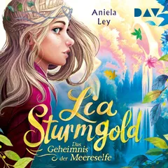 Lia Sturmgold – Teil 2: Das Geheimnis der Meereselfe