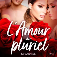 L'Amour au pluriel – Une nouvelle érotique