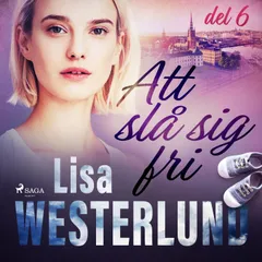 Att slå sig fri del 6