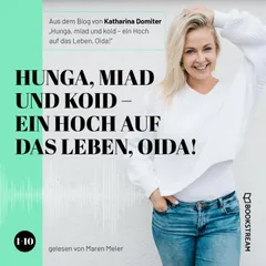 Hunga, miad & koid - Ein Hoch aufs Leben, Oida!