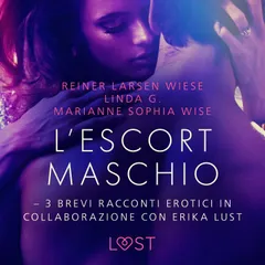 L'escort maschio - 3 brevi racconti erotici in collaborazione con Erika Lust