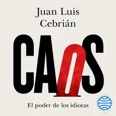 Caos. El poder de los idiotas
