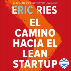 El camino hacia el Lean Startup