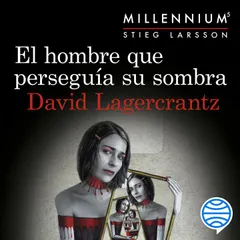 El hombre que perseguía su sombra (Serie Millennium 5)