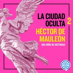 La ciudad oculta. Volumen 2