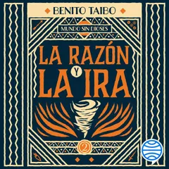 Mundo sin dioses 2. La razón y la ira