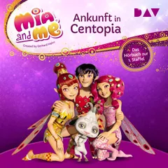 Mia and me: Ankunft in Centopia – Das Hörbuch zur 1. Staffel