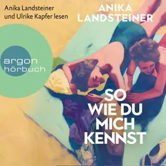 So wie du mich kennst