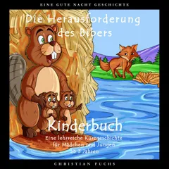 EINE GUTE NACHT GESCHICHTE - Die Herausforderung des Bibers