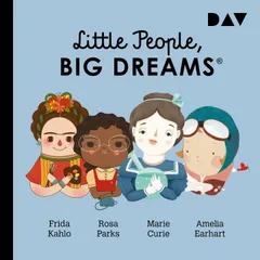 Little People, Big Dreams® – Teil 3: Frida Kahlo, Rosa Parks, Marie Curie, Amelia Earhart