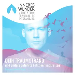Inneres Wunder - Meditation, Traumreise, Entspannung