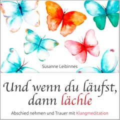 Und wenn du läufst, dann lächle