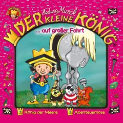 04: Der kleine König auf großer Fahrt