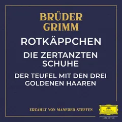 Rotkäppchen / Die zertanzten Schuhe / Der Teufel mit den drei goldenen Haaren