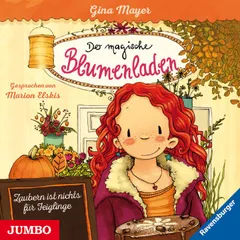 Der magische Blumenladen. Zaubern ist nichts für Feiglinge [Band 3]