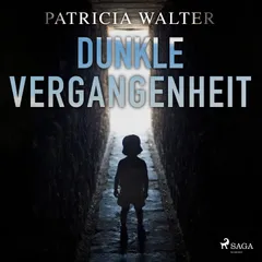 Dunkle Vergangenheit (Ungekürzt)