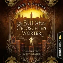 Der erste Federstrich - Das Buch der gelöschten Wörter - Die Chronik der Bücherwelt, Teil 1