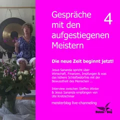 Gespräche mit den aufgestiegenen Meistern 4. Die neue Zeit beginnt jetzt!