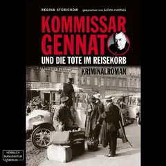Kommissar Gennat und die Tote im Reisekorb