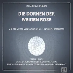 Die Dornen der Weißen Rose